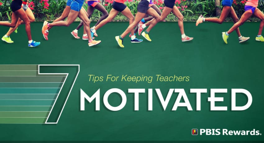 7 tips for keeping teachers motivated