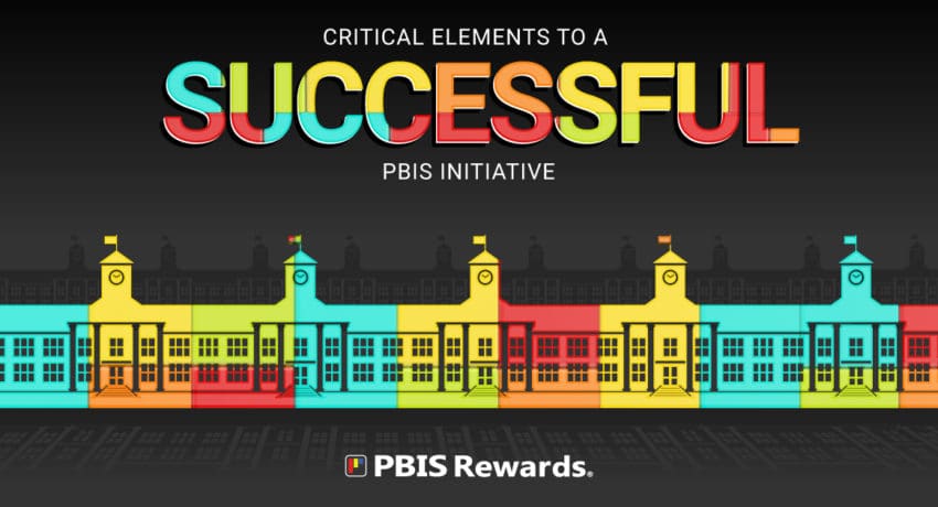 critical elements of PBIS success - PBIS Rewards