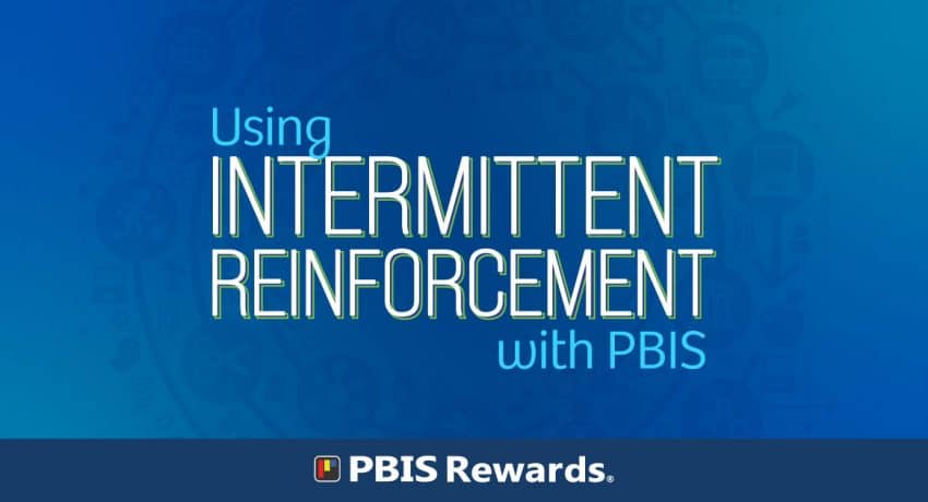 Intermittent Reinforcement with PBIS