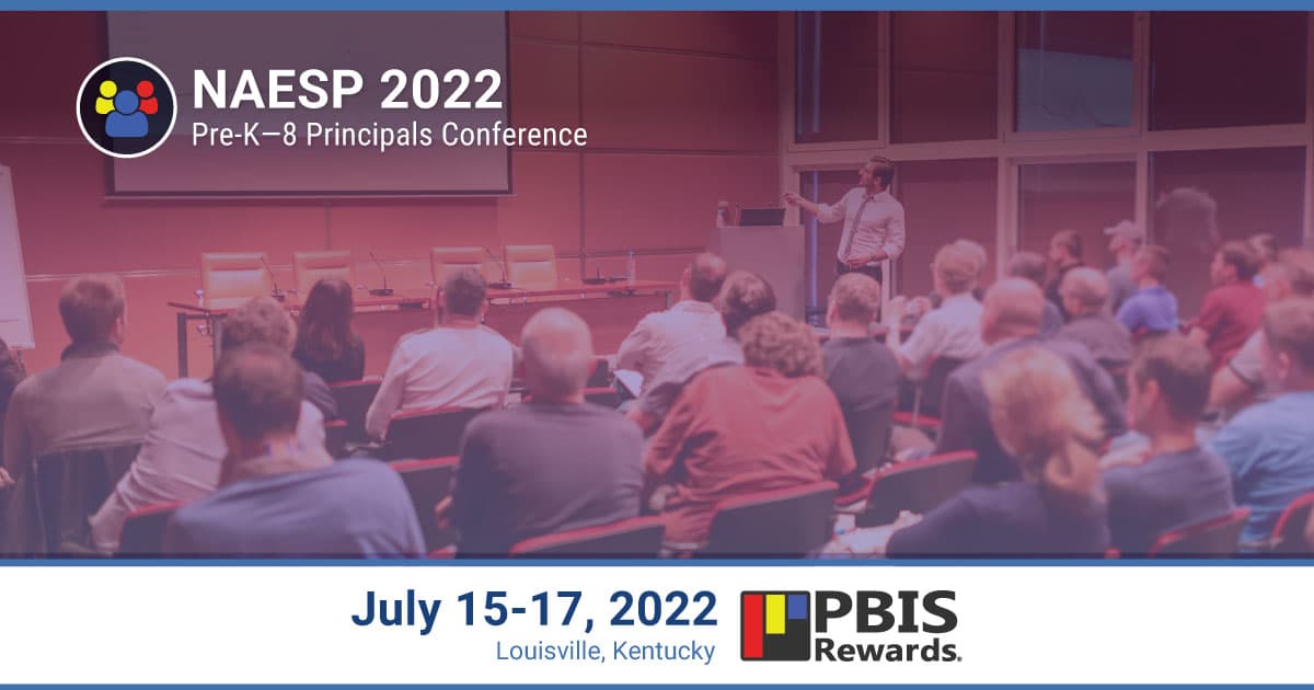 PBIS Rewards at the 2022 NAESP PreK8 Principal's Conference July 1517