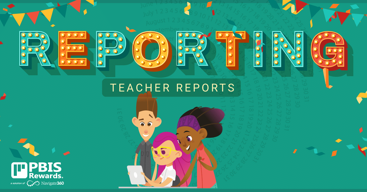 PBIS Rewards Training: Teacher Reports