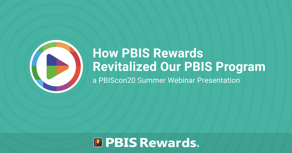 how pbis rewards revitalized our PBIS program | PBIScon20 Summer Webinar